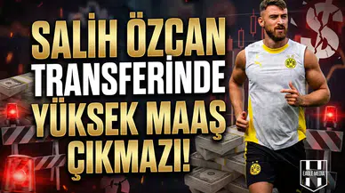 Salih Özcan transferinde yüksek maaş çıkmazı!