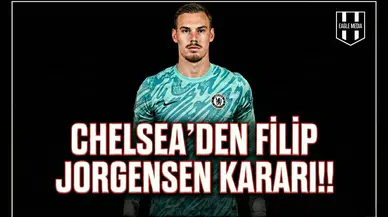 Chelsea'den Filip Jorgensen kararı!
