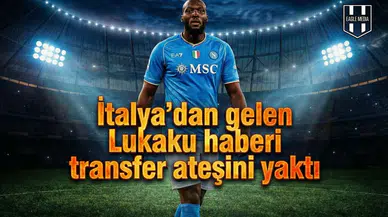 İtalya'dan gelen Lukaku haberi transfer ateşini yaktı