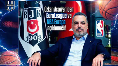 Özkan Arseven'den EuroLeague ve NBA Europe açıklaması!