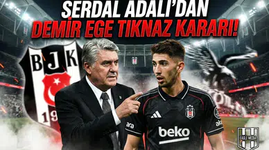 Serdal Adalı'dan Demir Ege Tıknaz kararı!