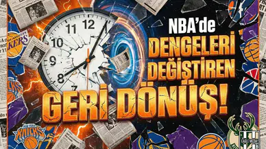 NBA'de dengeleri değiştiren geri dönüş!
