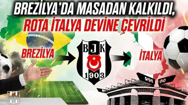 Brezilya'da masadan kalkıldı, rota İtalya devine çevrildi