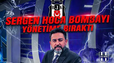 Sergen Hoca bombayı yönetime bıraktı