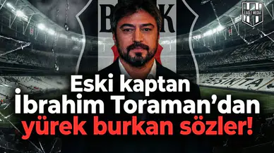 Eski kaptan İbrahim Toraman'dan yürek burkan sözler!