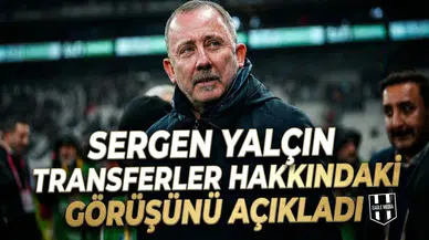Sergen Yalçın transferler hakkındaki görüşünü açıkladı
