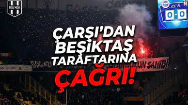 çArşı'dan Beşiktaş taraftarına çağrı!