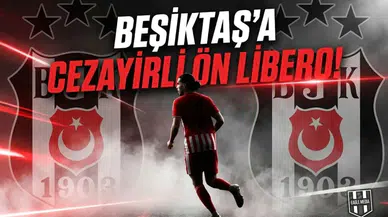 Beşiktaş'a Cezayirli ön libero!