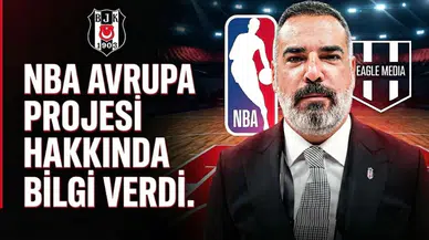 Basketboldan sorumlu yönetici, NBA Avrupa projesi hakkında bilgi verdi