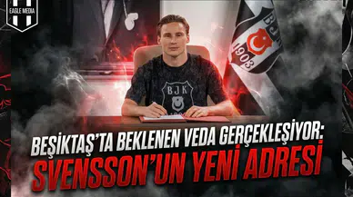 Beşiktaş'ta beklenen veda gerçekleşiyor: Svensson'un yeni adresi