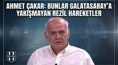 Ahmet Çakar: Bunlar Galatasaray'a yakışmayan rezil hareketler
