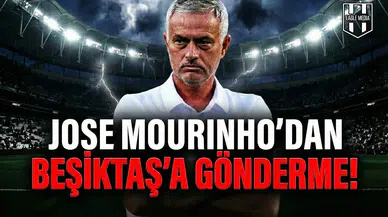 Jose Mourinho'dan Beşiktaş'a gönderme!