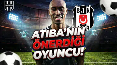 Atiba'nın önerdiği oyuncu!