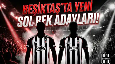 Beşiktaş’ta yeni sol bek adayları!