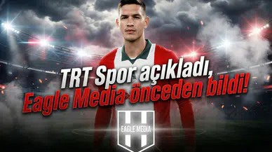 TRT Spor açıkladı, Eagle Media önceden bildi!