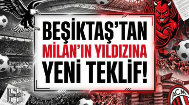 Beşiktaş'tan Milan'ın yıldızına yeni teklif!