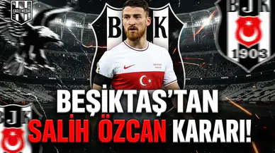 Beşiktaş'tan Salih Özcan kararı!