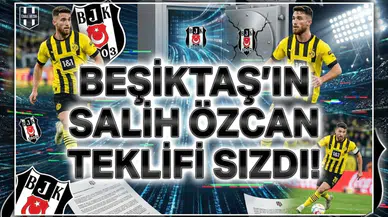 Beşiktaş'ın Salih Özcan teklifi sızdı