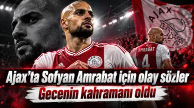 Ajax'ta Sofyan Amrabat için olay sözler Gecenin kahramanı oldu