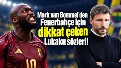 Mark van Bommel’den Fenerbahçe için dikkat çeken Lukaku sözleri!