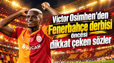 Victor Osimhen'den Fenerbahçe derbisi öncesi dikkat çeken sözler