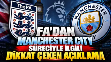 FA’DAN MANCHESTER CITY SÜRECİYLE İLGİLİ DİKKAT ÇEKEN AÇIKLAMA