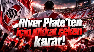 River Plate’ten için dikkat çeken karar!
