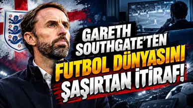 Gareth Southgate'ten futbol dünyasını şaşırtan itiraf!
