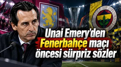Unai Emery'den Fenerbahçe maçı öncesi sürpriz sözler
