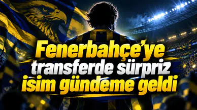 Fenerbahçe’ye transferde sürpriz isim gündeme geldi