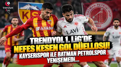 Trendyol 1. Lig'de Nefes Kesen Gol Düellosu! Kayserispor ile Batman Petrolspor Yenişemedi...