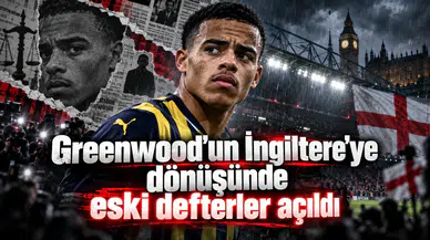 Greenwood'un İngiltere'ye dönüşünde eski defterler açıldı