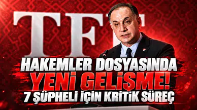 HAKEMLER DOSYASINDA YENİ GELİŞME! 7 ŞÜPHELİ İÇİN KRİTİK SÜREÇ