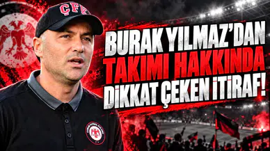 BURAK YILMAZ'DAN TAKIMI HAKKINDA DİKKAT ÇEKEN İTİRAF!