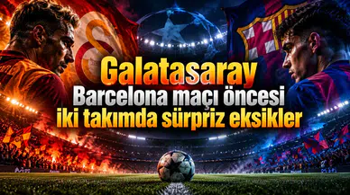 Galatasaray Barcelona maçı öncesi iki takımda sürpriz eksikler