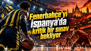 Fenerbahçe'yi İspanya'da kritik bir sınav bekliyor