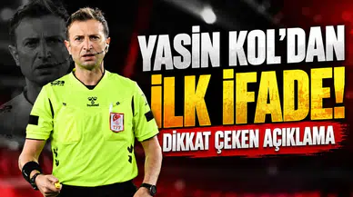 YASİN KOL’DAN İLK İFADE! DİKKAT ÇEKEN AÇIKLAMA