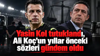 Yasin Kol tutuklandı, Ali Koç'un yıllar önceki sözleri gündem oldu