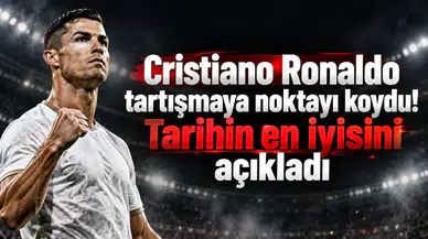 Cristiano Ronaldo tartışmaya noktayı koydu! Tarihin en iyisini açıkladı