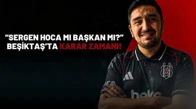 “Sergen Hoca mı Başkan mı?” Beşiktaş’ta Karar Zamanı!
