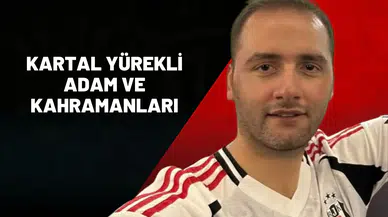 Kartal Yürekli Adam ve Kahramanları: