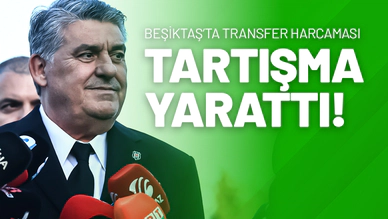Beşiktaş’ta Transfer Harcaması Tartışma Yarattı!