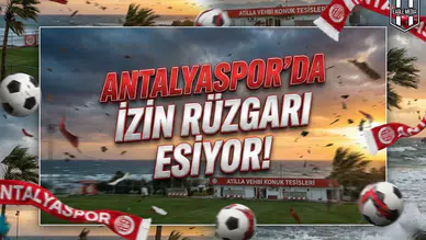 Antalyaspor’da izin rüzgarı esiyor!