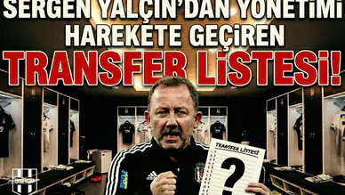 Sergen Yalçın’dan yönetimi harekete geçiren transfer listesi!