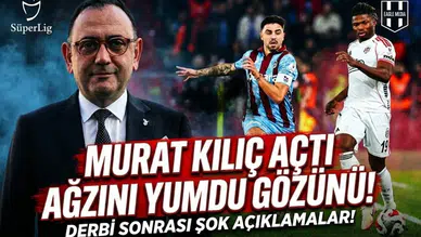 Murat Kılıç açtı ağzını yumdu gözünü