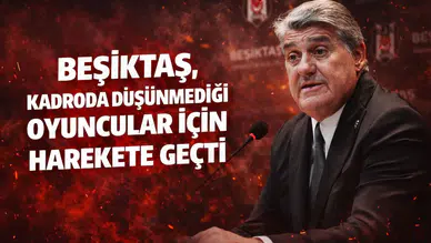 Beşiktaş, kadroda düşünmediği oyuncular için harekete geçti