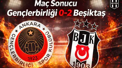 Maç Sonucu | Gençlerbirliği 0-2 Beşiktaş