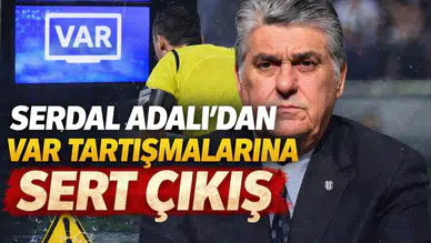 Serdal Adalı’dan VAR tartışmalarına sert çıkış