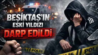 Beşiktaş’ın eski yıldızı darp edildi!