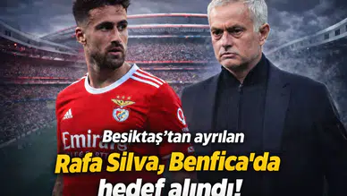 Beşiktaş'tan ayrılan Rafa Silva, Benfica'da hedef alındı!